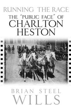 Hardcover Running the Race: The "Public Face" of Charlton Heston Book