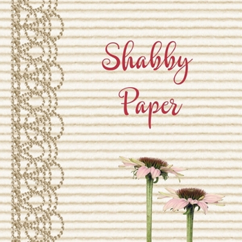 Paperback Shabby Paper: Vintage Inspired Writing Journal Book