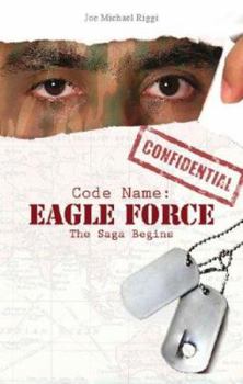 Paperback Code Name: Eagle Force: The Saga Begins Book