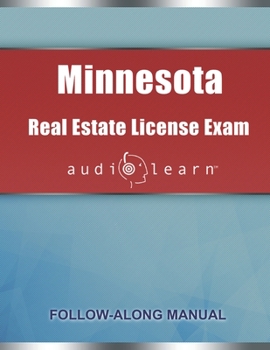 Minnesota Real Estate License Exam AudioLearn: Complete Audio Review for the Real Estate License Examination in Minnesota!