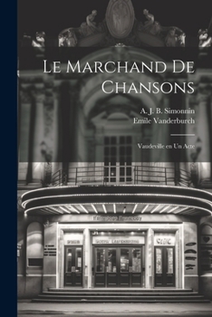 Paperback Le marchand de chansons; vaudeville en un acte [French] Book