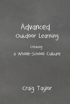 Paperback Advanced Outdoor Learning - Creating a Whole-School Culture Book