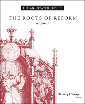 Hardcover The Annotated Luther, Volume 1: The Roots of Reform Book