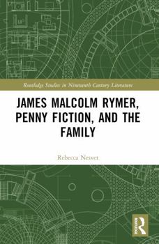 James Malcolm Rymer, Penny Fiction, and the Family