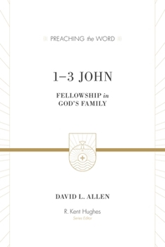 1-3 John: Fellowship in God's Family - Book  of the Preaching the Word