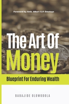 Paperback The Art of Money: Blueprint for Enduring Wealth Book