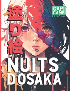 Paperback Nuits d'Osaka: +40 Animes à Colorier [French] Book