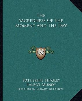 Paperback The Sacredness Of The Moment And The Day Book