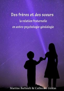 Paperback Des frères et des sœurs en Astro-Psycho-Généalogie (French Edition) [French] Book