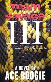 Paperback Team Savage III: Be Aware Of The Snake Book