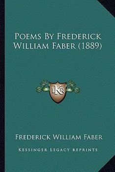 Paperback Poems By Frederick William Faber (1889) Book