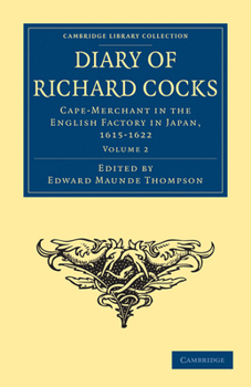 Paperback Diary of Richard Cocks, Cape-Merchant in the English Factory in Japan, 1615-1622: With Correspondence Book