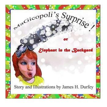 Paperback MaGicopoli's Surprise: An Elephant in the Backyard Book