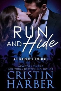 Run and Hide (Titan Protectors) - Book  of the Titan Protectors
