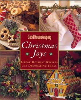 Hardcover Good Housekeeping Christmas Joys: Great Holiday Recipes & Decorating Ideas Book
