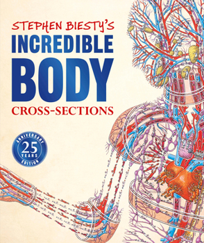 Incredible Body : Stephen Biesty's Cross-Sections - Book  of the Stephen Biesty's Cross-Sections