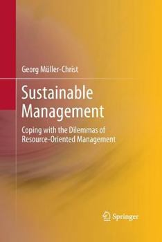 Paperback Sustainable Management: Coping with the Dilemmas of Resource-Oriented Management Book