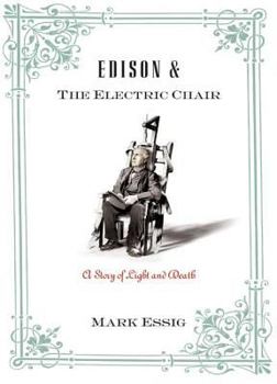 Hardcover Edison and the Electric Chair: A Story of Light and Death Book