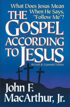 Paperback The Gospel According to Jesus: What Does Jesus Mean When He Says, 'Follow Me?' Book