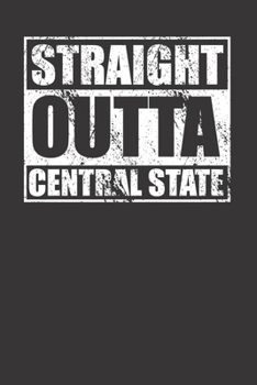 Paperback Straight Outta Central State 120 Page Notebook Lined Journal For Central State Pride Book