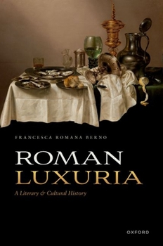 Hardcover Roman Luxuria: A Literary and Cultural History Book