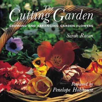 Hardcover The Cutting Garden: Growing and Arranging Garden Flowers Book