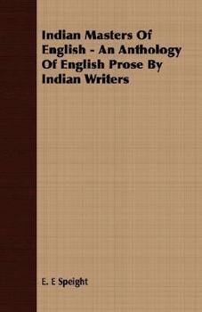 Paperback Indian Masters Of English - An Anthology Of English Prose By Indian Writers Book