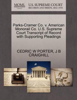 Paperback Parks-Cramer Co. V. American Monorail Co. U.S. Supreme Court Transcript of Record with Supporting Pleadings Book