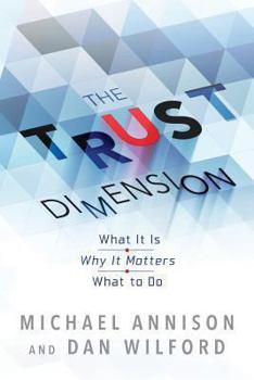 Paperback The Trust Dimension: What It Is Why It Matters What to Do Book