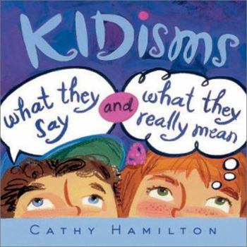 Paperback Kidisms: What They Say and What They Really Mean Book