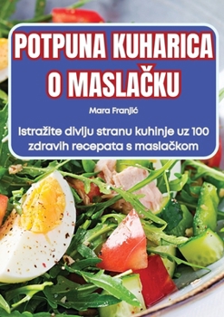 Paperback Potpuna Kuharica O MaslaČku [Croatian] Book