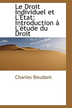 Hardcover Le Droit Individuel et L'État: Introduction à L'étude du Droit Book