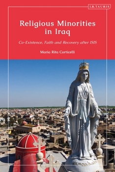 Hardcover Religious Minorities in Iraq: Co-Existence, Faith and Recovery After Isis Book