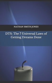 Paperback Dts: The 7 Universal Laws of Getting Dreams Done Book