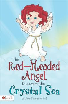 Paperback The Red-Headed Angel Discovers the Crystal Sea Book