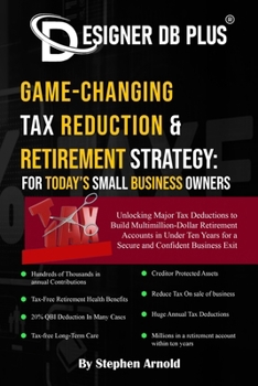 Paperback Designer DB Plus(R) Game-Changing Tax Reduction & Retirement Strategy: For Today's Small Business Owners Book