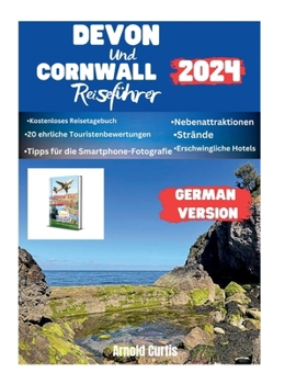 Devon und Cornwall Reiseführer 2024: Enthüllung der bezaubernden Küsten Südwestenglands (Travel Companion) (German Edition)