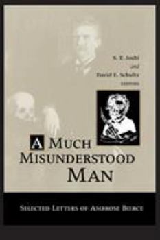 Paperback Much Misunderstood Man: Selected Letters of Ambrose Bierce Book