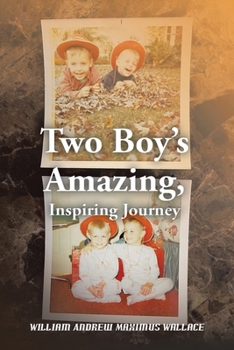 Paperback Two Boy's Amazing, Inspiring Journey Book