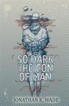 Paperback So Dark, the Con of Man Book