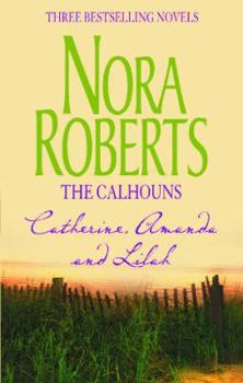 Courting Catherine / A Man for Amanda / For the Love of Lilah - Book  of the Calhoun Women