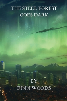 Paperback The Steel Forest Goes Dark Book