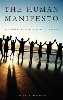 Paperback The Human Manifesto: A General Plan for Human Survival Book