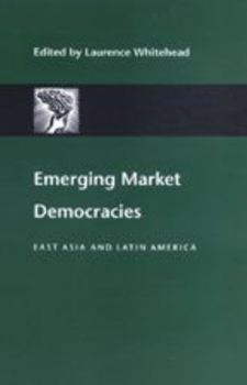 Paperback Emerging Market Democracies: East Asia and Latin America Book