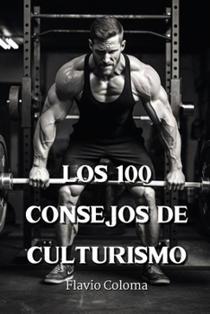 Paperback Los 100 Consejos de Culturismo [Spanish] Book