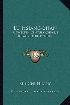 Paperback Lu Hsiang-Shan: A Twelfth Century Chinese Idealist Philosopher Book