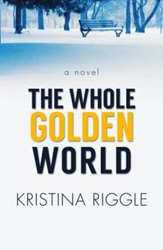Hardcover The Whole Golden World (Thorndike Press Large Print Women's Fiction) [Large Print] Book