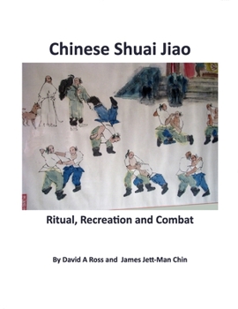 Paperback Chinese Shuai Jiao: Ritual, Recreation and Combat Book