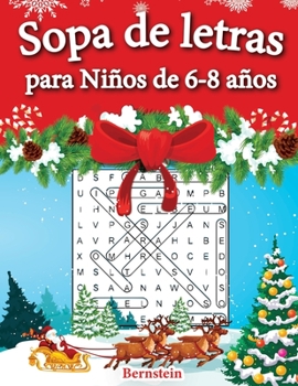 Sopa de letras para Niños de 6-8 años: 200 Sopa de letras con soluciones - Entrena la Memoria y la Lógica (Edición navideña) (Spanish Edition)