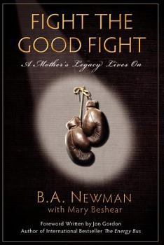 Paperback Fight the Good Fight: A Mother's Legacy Lives On Book